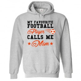 My Favourite Player Calls me Mom Gift Hoodie Football Fan